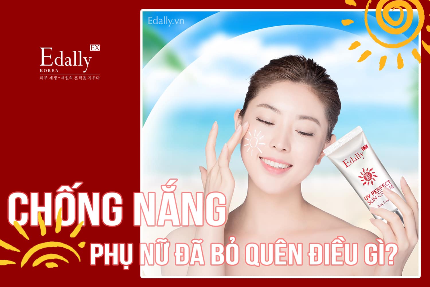 CHỐNG NẮNG - PHỤ NỮ ĐÃ BỎ QUÊN ĐIỀU GÌ?
